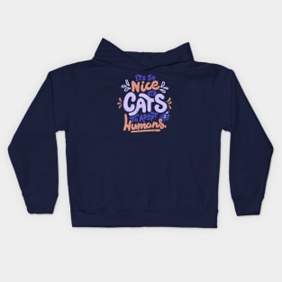 It's So Nice Of Cats To Adopt Humans by Tobe Fonseca Kids Hoodie